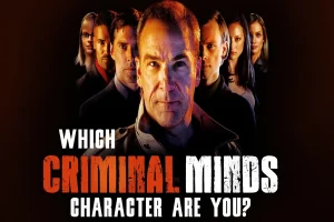 Which ‘Criminal Minds’ Character Are You? – Quiz